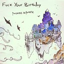 Fuck Your Birthday - Soy Sauce