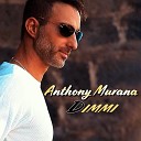 Anthony Murana - Dimmi