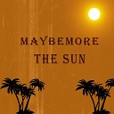 MAYBEMORE - The Sun