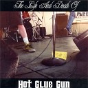 Hot Glue Gun - I ll Kill You