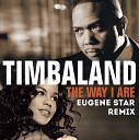 Timbaland ft Keri Hilson D O E Sebastian - The Way I Are Eugene Star Remix Radio Edit