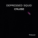 Depressed Squid - Cruise Original Mix