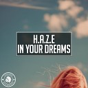 H A Z E - In Your Dreams Radio Edit