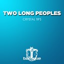 Two Long People - Crystal Tips Original Mix