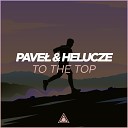 Pave Helucze - To The Top Original Mix