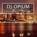 DJ Opium - The Spirit of Detroit Late Nights in Babylon…