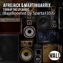 Afrojack Martin Garrix - Turn Up The Speakers BassBoosted by…