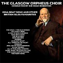 The Glasgow Orpheus Choir - O Can Ye Sew Cushions