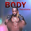 Rabadaba - Rock My Body