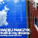 Maciej Panczyk - Truth In My Dreams Original Mix