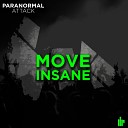Paranormal Attack - Move Insane Original Mix