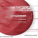 Science Deal - Unspoken Original Mix