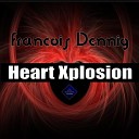 Francois Dennig - Heart Xplosion Original Mix