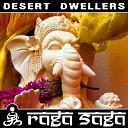 Desert Dwellers - Raga Saga Original Mix