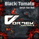Ulrich Van Bell - Black Tomato Original Mix