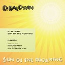 D Baldwin - Sun Of The Morning DJ Hi Shock Remix