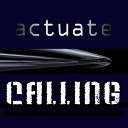 Actuate - Calling Original Mix