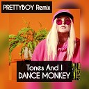 Tones And I - Dance Monkey PRETTYBOY Remix