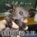 Solid Ninja - Minimal Freaks Me Out Original Mix