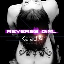 Karact Air - Reverse Girl Karact Air Remix