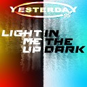 Yesterday 95 - Light Me Up in the Dark M4rkdrive Remix