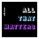 Sally Haze - All That Matters Nighttime Mix
