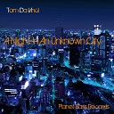 Tom Da Vinci - A Night in an Unknown City Short Cut Mix