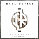 Hate Device - I Coming Home