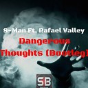 S Man Ft Rafael Valley - Dangerous Thoughts Bootleg TerritoryDeepHouse