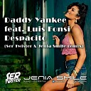 Luis Fonsi feat. Daddy Yankee - Despacito (Jenia Smile & Ser Twister Extended Remix)