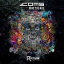 Coms - Who You Are Original Mix