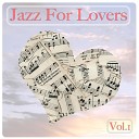 The Chilled Out Jazz Collective - Jazz for the Lovers Chilled Out Background…