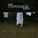 The Unapologetic Kind - Cigarettes and Sadness