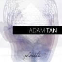 Adam Tan - Nothing Else Compares