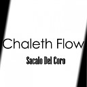 Chaleth Flow - S calo del Coro