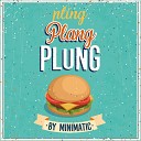 Minimatic - Pling Plang Plung