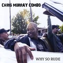 Chris Murray Combo - For the Last Time