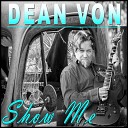 Dean Von - Show Me