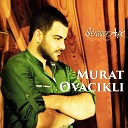 Murat Ovac kl - Var M Canlar