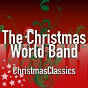 The Christmas World Band - O Come All Ye Faithful Adeste Fideles