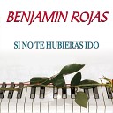 Benjamin Rojas - Si No Te Hubieras Ido