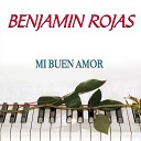 Benjamin Rojas - Mi Buen Amor