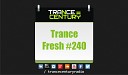Trance Century Radio TranceFresh 240 - Jorn van Deynhoven Superfly Heatbeat Remix