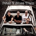 Peter V Blues Train - Worried Life Blues