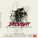 BlackChild feat Ngasii - Drought Rodney s Avenue Dub