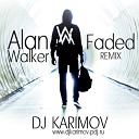 DJ KARIMOV - Alan Walker Faded DJ Karimov remix