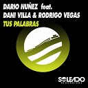 Dario Nunez feat Rodrigo Vegas Dani Villa - Tus Palabras