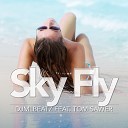 Djmlbeatz feat Tom Sawer feat Tom Sawer - Sky Fly Extended Mix