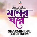 Sharmin Dipu Atiq Dalim - Moner Ghore