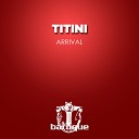 Titini - Arriva